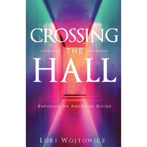 Crossing The Hall: Exposing An American Divide