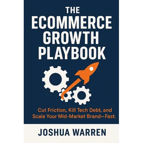 The Ecommerce Growth Playbook: Cut Friction, Kill Tech Debt, and Scale Your Mid-Market Brand-Fast