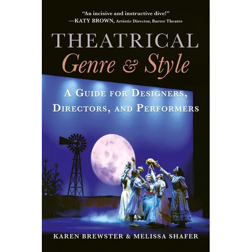 Theatrical Genre & Style: A Guide for Designers, Directors, and Performers - Paperback
