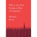 Why I Am Not Going to Buy a Computer: Essays