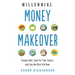 Millennial Money Makeover: Escape Debt, Save for Your Future, and Live the Rich Life Now