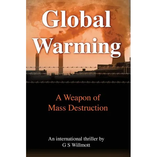 Global Warming: A Weapon of Mass Destruction