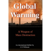 Global Warming: A Weapon of Mass Destruction