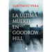 La Última Muerte En Goodrow Hill / Goodrow Hills's Last Death