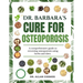 Dr. Barbara's Cure for Osteoporosis: A Comprehensive Guide To Reversing Osteoporosis Using Herbs And Diets