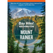 Day Hike Washington: Mount Rainier, 5th Edition: More Than 50 Trails Around Mount Rainier National Park, Longmire, and Paradise Area