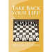 Take Back Your Life!: Strategic Moves to Overcome Life's Battles
