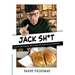 Jack Sh*t: Voluptuous Bagels and Other Concerns of Jack Friedman