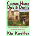 Custom Home Do's & Dont's: The ULTIMATE Guide For Getting Your Custom Home DONE RIGHT