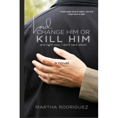 Lord, Change Him or Kill Him: and right now, I don't care which