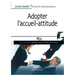 Adopter l'accueil-attitude