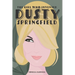 The Girl Who Invented Dusty Springfield: The Story of Mary O'Brien
