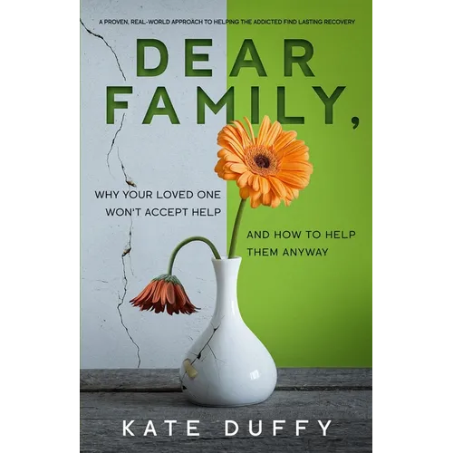 Dear Family: Why Your Loved One Won't Accept Help and How To Help Them Anyway