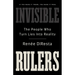 Invisible Rulers: The People Who Turn Lies Into Reality
