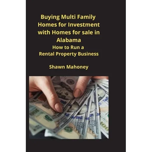 Buying Multi Family Homes for Investment with Homes for sale in Alabama: How to Run a Rental Property Business
