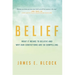 Belief: What It Means to Believe and Why Our Convictions Are So Compelling