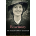 Rosemary: The Hidden Kennedy Daughter