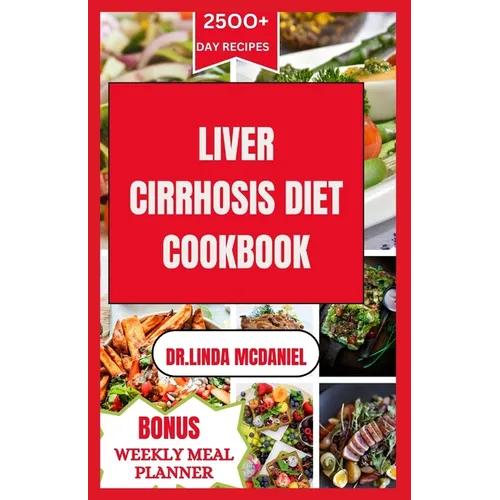 Liver Cirrhosis Diet Cookbook: Healthy and Delicious Recipes to manage Liver Cirrhosis
