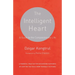 The Intelligent Heart: A Guide to the Compassionate Life