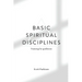 Basic Spiritual Disciplines: Training for godliness