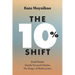 The 10% Shift: Small Resets. Gentle Forward Motion. the Magic of Rediscovery