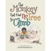 The Monkey That Had No Tree to Climb: A Story for Children