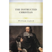 The Instructed Christian: The Plain Man's Senses Exercised to Discern Both Good and Evil