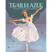 Trailblazer: The Story of Ballerina Raven Wilkinson