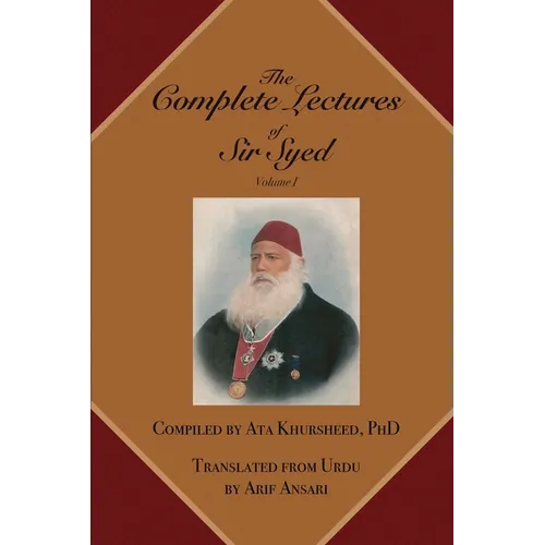 The Complete Lectures of Sir Syed: Volume I