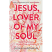 Jesus, Lover of My Soul: Fresh Pathways to Spiritual Passion