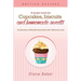 A Recipe Book For Cupcakes, Biscuits and Homemade Sweets: A selection of British favourites Any time of day is the right time for something sw