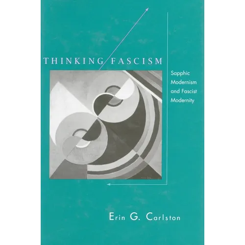 Thinking Fascism: Sapphic Modernism and Fascist Modernity