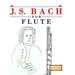 J. S. Bach for Flute: 10 Easy Themes for Flute Beginner Book