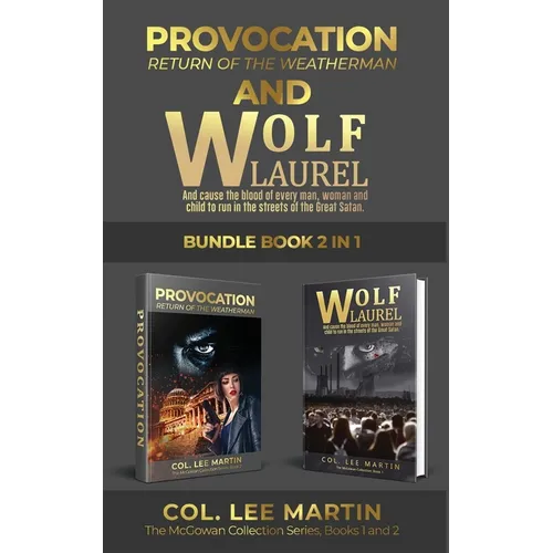 Wolf Laurel and Provocation: Return of the Weatherman, The McGowan Collection Series Bundle, Books 1 and 2: ...and Cause the Blood of Every Man, Woman