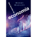 Una Leccion de Economia: La Forma Más Fácil Y Sencilla de Entender Los Principios Económicos Básicos