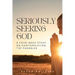 Seriously Seeking God: A Four-Week Study on Contemplating the Parables