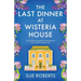 The Last Dinner at Wisteria House: An absolutely gorgeous, heartbreaking and unputdownable novel