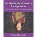 An Anorexia Recovery Companion: A Self-Care Workbook For a Positive Mindset