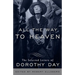 All the Way to Heaven: The Selected Letters of Dorothy Day