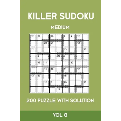 Killer Sudoku Medium 200 Puzzle WIth Solution Vol 8: Advanced Puzzle Sumdoku Book,9x9, 2 puzzles per page