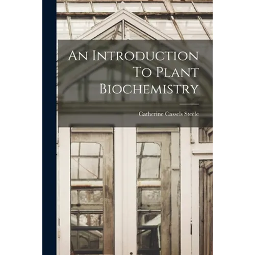An Introduction To Plant Biochemistry
