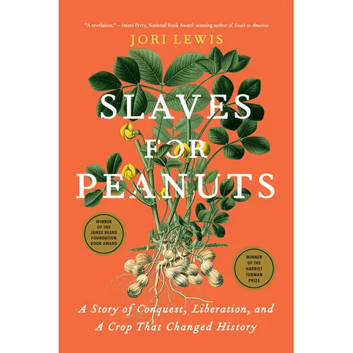 Slaves for Peanuts: A Story of Conquest, Liberation, and a Crop That Changed History