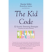 The Kid Code: 30 Second Parenting Strategies