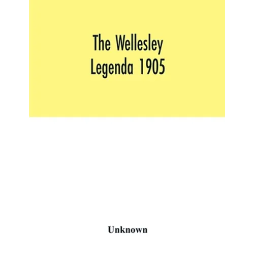 The Wellesley legenda 1905