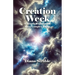 Creation Week: A Simple Explanation for a Complex Topic