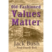Old-Fashioned Values Matter