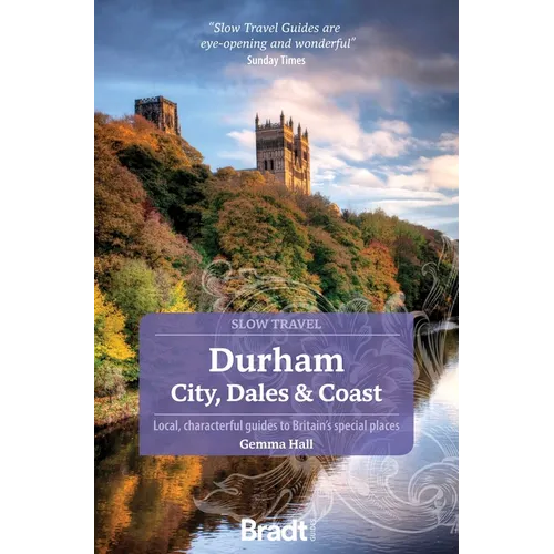 Durham: City, Dales & Coast: Slow Travel