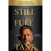 Still Fuel in the Tank. Be the Man You Always Wanted to Be: No More Wasted Years - Take Control, Rekindle Passion, and Own Your Future