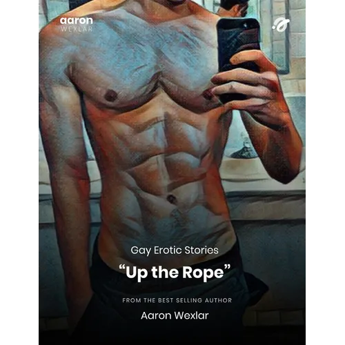 Up the Rope: Gay Erotic Stories