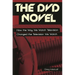 The DVD Novel: How the Way We Watch Television Changed the Television We Watch